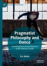 Pragmatist Philosophy and Dance: Interdisciplinary Dance Research in the American South