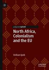 North Africa, Colonialism and the EU