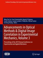 Advancements in Optical Methods & Digital Image Correlation in Experimental Mechanics, Volume 3: Proceedings of the 2019 Annual Conference on Experimental and Applied Mechanics