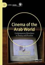 Cinema of the Arab World: Contemporary Directions in Theory and Practice