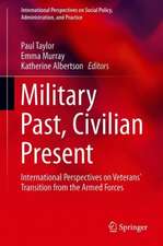 Military Past, Civilian Present: International Perspectives on Veterans' Transition from the Armed Forces