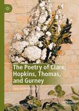 The Poetry of Clare, Hopkins, Thomas, and Gurney: Lyric Individualism