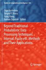 Beyond Traditional Probabilistic Data Processing Techniques: Interval, Fuzzy etc. Methods and Their Applications