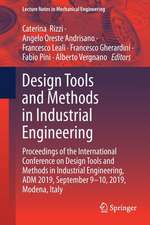 Design Tools and Methods in Industrial Engineering: Proceedings of the International Conference on Design Tools and Methods in Industrial Engineering, ADM 2019, September 9–10, 2019, Modena, Italy