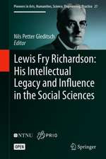 Lewis Fry Richardson: His Intellectual Legacy and Influence in the Social Sciences