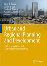 Urban and Regional Planning and Development: 20th Century Forms and 21st Century Transformations