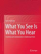 What You See Is What You Hear: Creativity and Communication in Audiovisual Texts