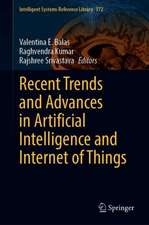 Recent Trends and Advances in Artificial Intelligence and Internet of Things