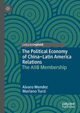 The Political Economy of China–Latin America Relations