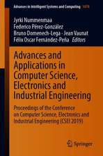 Advances and Applications in Computer Science, Electronics and Industrial Engineering: Proceedings of the Conference on Computer Science, Electronics and Industrial Engineering (CSEI 2019)