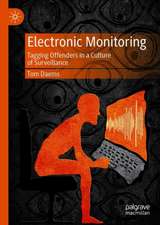 Electronic Monitoring: Tagging Offenders in a Culture of Surveillance