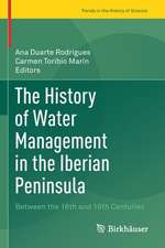 The History of Water Management in the Iberian Peninsula: Between the 16th and 19th Centuries