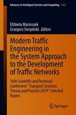 Modern Traffic Engineering in the System Approach to the Development of Traffic Networks: 16th Scientific and Technical Conference "Transport Systems. Theory and Practice 2019" Selected Papers