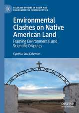 Environmental Clashes on Native American Land: Framing Environmental and Scientific Disputes