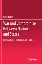 War and Compromise Between Nations and States: Political Issues Under Debate – Vol. 4