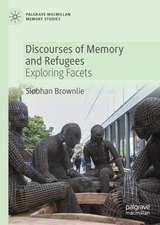 Discourses of Memory and Refugees: Exploring Facets