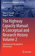 The Highway Capacity Manual: A Conceptual and Research History Volume 2: Signalized and Unsignalized Intersections