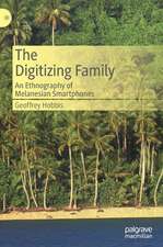 The Digitizing Family: An Ethnography of Melanesian Smartphones