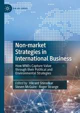 Non-market Strategies in International Business: How MNEs capture value through their political, social and environmental strategies