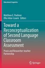 Toward a Reconceptualization of Second Language Classroom Assessment