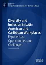 Diversity and Inclusion in Latin American and Caribbean Workplaces: Experiences, Opportunities, and Challenges