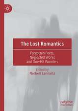 The Lost Romantics: Forgotten Poets, Neglected Works and One-Hit Wonders