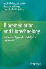 Bioremediation and Biotechnology: Sustainable Approaches to Pollution Degradation