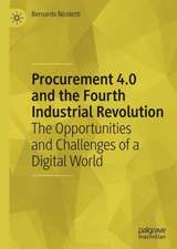 Procurement 4.0 and the Fourth Industrial Revolution: The Opportunities and Challenges of a Digital World