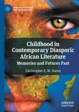 Childhood in Contemporary Diasporic African Literature: Memories and Futures Past