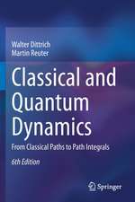 Classical and Quantum Dynamics: From Classical Paths to Path Integrals