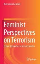 Feminist Perspectives on Terrorism: Critical Approaches to Security Studies