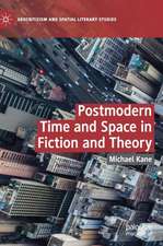 Postmodern Time and Space in Fiction and Theory