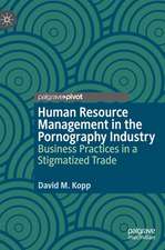 Human Resource Management in the Pornography Industry: Business Practices in a Stigmatized Trade