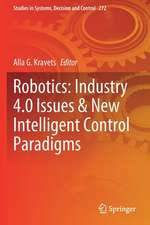 Robotics: Industry 4.0 Issues & New Intelligent Control Paradigms