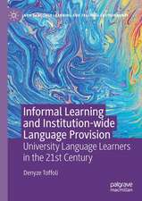 Informal Learning and Institution-wide Language Provision: University Language Learners in the 21st Century