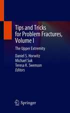 Tips and Tricks for Problem Fractures, Volume I: The Upper Extremity