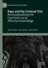 Rape and the Criminal Trial: Reconceptualising the Courtroom as an Affective Assemblage