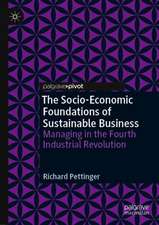 The Socio-Economic Foundations of Sustainable Business: Managing in the Fourth Industrial Revolution