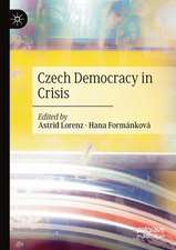 Czech Democracy in Crisis