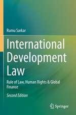 International Development Law: Rule of Law, Human Rights & Global Finance