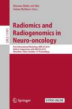 Radiomics and Radiogenomics in Neuro-oncology: First International Workshop, RNO-AI 2019, Held in Conjunction with MICCAI 2019, Shenzhen, China, October 13, 2019, Proceedings