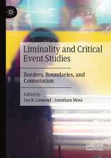 Liminality and Critical Event Studies: Borders, Boundaries, and Contestation