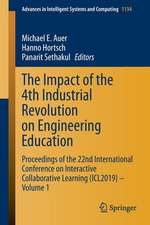 The Impact of the 4th Industrial Revolution on Engineering Education: Proceedings of the 22nd International Conference on Interactive Collaborative Learning (ICL2019) – Volume 1