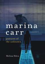 Marina Carr: Pastures of the Unknown