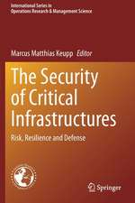 The Security of Critical Infrastructures: Risk, Resilience and Defense