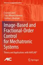 Image-Based and Fractional-Order Control for Mechatronic Systems: Theory and Applications with MATLAB®