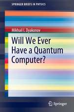 Will We Ever Have a Quantum Computer?