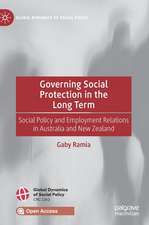 Governing Social Protection in the Long Term: Social Policy and Employment Relations in Australia and New Zealand