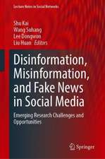 Disinformation, Misinformation, and Fake News in Social Media: Emerging Research Challenges and Opportunities