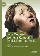 Early Modern Women's Complaint: Gender, Form, and Politics